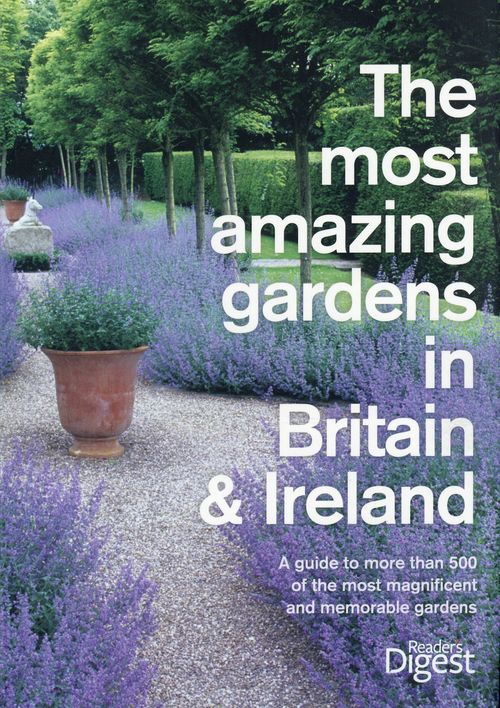 The Most Amazing Gardens in Britain and Ireland