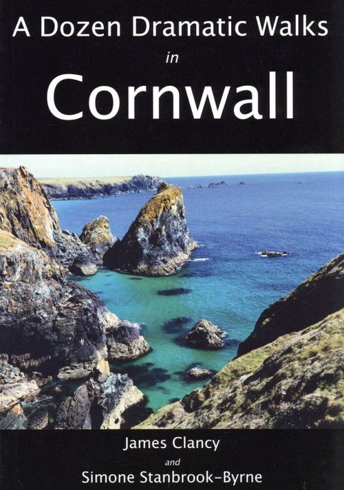 A Dozen Dramatic Walks in Cornwall
