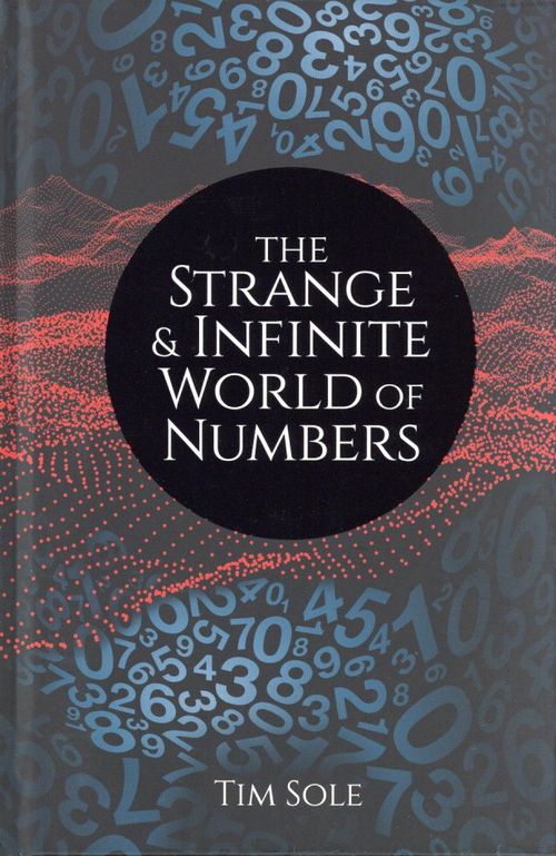 The Strange and Infinite World of Numbers