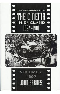 The Beginings of the Cinema in England 1894-1901