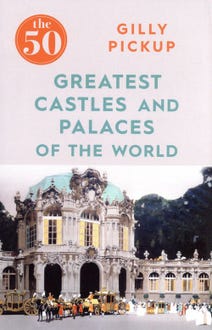 The 50 Greatest Castles and Palaces of the World