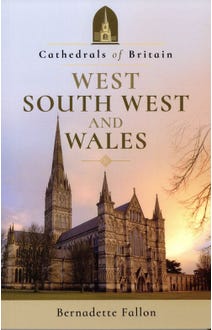 Cathedrals of Britain: West, South West and Wales