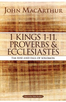 1 Kings 1-11, Proverbs and Ecclesiastes